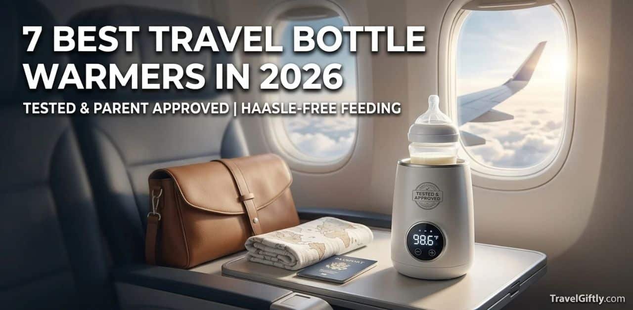 7 Best Travel Bottle Warmers in 2026 Tested & Parent Approved